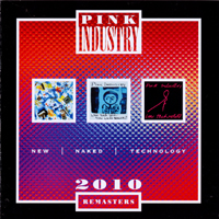 Pink Industry - New Naked Technology 2010 Remasters (CD 1)