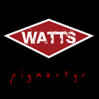 Watts (GBR) - Pigmartyr