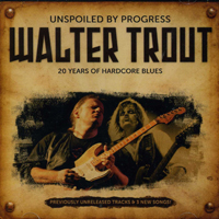 Walter Trout Band - Unspoiled By Progress