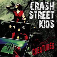 Crash Street Kids - Sweet Creatures