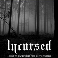 Incursed - Time To Unsheathe Our Rusty Swords (EP)