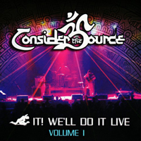 Consider The Source - F**k It! We'll Do It Live - Volume 1