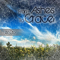 From Ashes To Grace - Let Go!