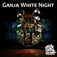 Ganja White Night - Ganja White Night 