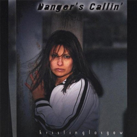 Kristin Glasgow - Danger's Callin'