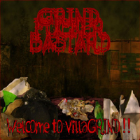 Grind Fucker Bastard - Welcome To Villagrind