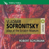 Vladimir Sofronitsky - Sofronitsky Plays At The Scriabin Museum Vol. 3