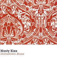 Nasty Kixx - Hometown Blues