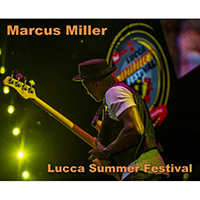 Marcus Miller - Lucca Summer Festival (Piazza Napoleone, Lucca, Italy - part 1)