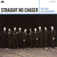 Straight No Chaser - The New Old Fashioned