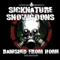Snowgoons - Sicknature & Snowgoons - Banished From Home Mixtape (Mixed By DJ Illegal)