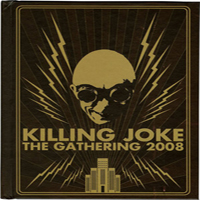 Killing Joke - The Gathering 2008 (CD 1)
