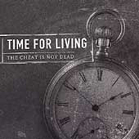 Time For Living - The Cheat Is Not Dead