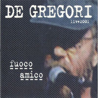 Francesco De Gregori - Fuoco Amico