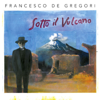 Francesco De Gregori - Sotto il Vulcano (CD 1)