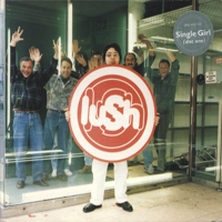 Lush - Single Girl (Single, CD 1)