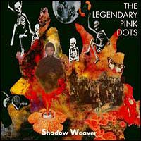 Legendary Pink Dots - Shadow Weaver
