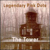 Legendary Pink Dots - The Tower