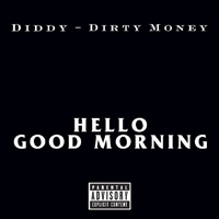 Diddy Dirty Money - Hello Good Morning (Remix)