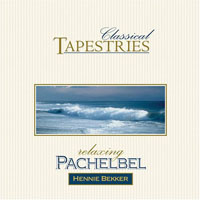 Hennie Bekker - Classical Tapestries: Relaxing Pachelbel