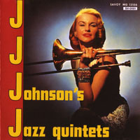 J.J. Johnson - J.J. Johnson Jazz Quintet, 1946-49