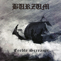 Burzum - Feeble Screams, Pt. I (Single)