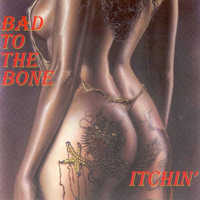 Bad To The Bone (DEU) - Itchin'