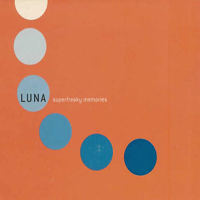Luna (USA) - Superfreaky Memories (Single)