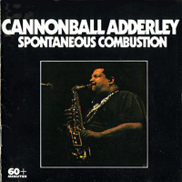 Cannonball Adderley - Spontaneous Combustion