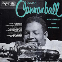 Cannonball Adderley - Julian Cannonball Adderley And Strings