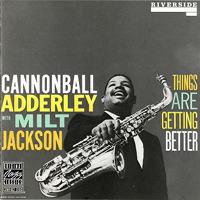 Cannonball Adderley - Things Are Getting Better (Split)