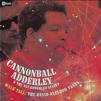 Cannonball Adderley - Walk Tall: The David Axelrod Years (CD 1)