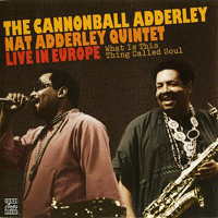 Cannonball Adderley - What Is This Thing Called Soul (Live In Europe)
