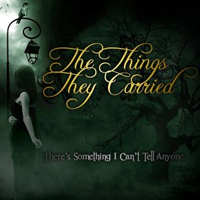 Things They Carried - There's Something I Can't Tell Anyone
