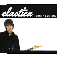 Elastica - Connection (Single, UK edition)