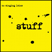 Singing Loins - Stuff