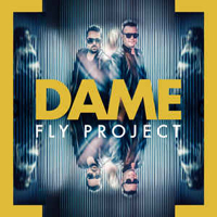 Fly Project - Dame (By Fly Records) (Single)