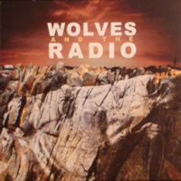 Wolves And The Radio - Wolves And The Radio