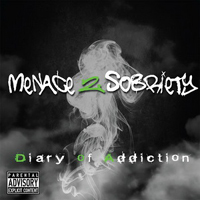 Menace 2 Sobriety - Diary Of Addiction