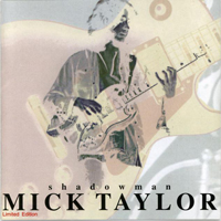 Mick Taylor - Shadowman (CD 1)