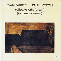 Evan Parker - Collective Calls (Urban) (Two Microphones)