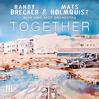Randy Brecker - Together (feat. Mats Holmquist & UMO Jazz Orchestra)
