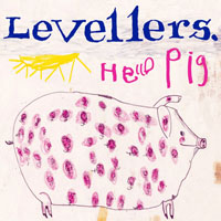 Levellers - Hello Pig (Remasted 2007)