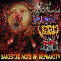 Fecal Body Incorporated - Sadistic Acts Of Depravity (4 Way Split)