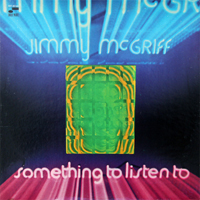 Jimmy McGriff - Something To Listen To