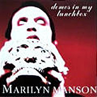 Marilyn Manson - Demos In My Lunchbox, Part 1
