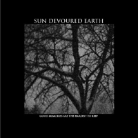Sun Devoured Earth - Good Memories Are The Hardest To Keep
