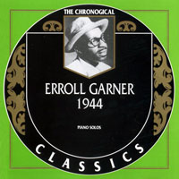Chronological Classics (CD series) - Erroll Garner - 1944, Vol. 1