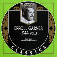 Chronological Classics (CD series) - Erroll Garner - 1944, Vol. 3