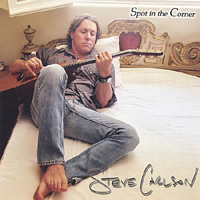 Steve Carlson Band - Spot In The Corner